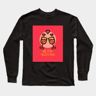 be my valentine design for lover ! Long Sleeve T-Shirt